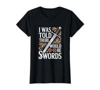 on m'a Dit qu'il y aurait des épées T-Shirt Graphique avec Valeur