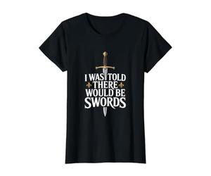 on m'a Dit qu'il y aurait des épées T-Shirt Graphique avec Valeur