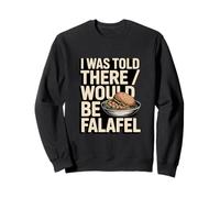 on m'a Dit qu'il y aurait des Falafels Funny Vegan Sweatshirt