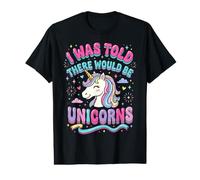on m'a Dit qu'il y aurait des Licornes T-Shirt Graphique avec Valeur