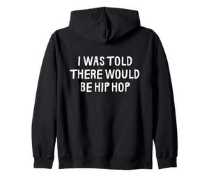 on m'a Dit qu'il y aurait du Hip hop drôle Sweat à Capuche