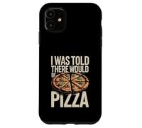 on m'a Dit qu'il y aurait Pizza Funny Office Coque pour iPhone 11