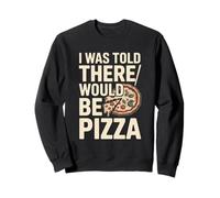 on m'a Dit qu'il y aurait Pizza Funny Office Sweatshirt