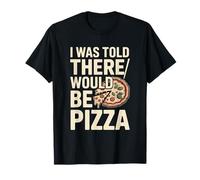 on m'a Dit qu'il y aurait Pizza Funny Office T-Shirt