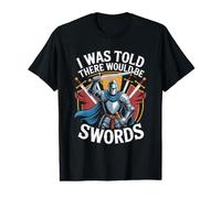 on m'a Dit qu'il y aurait Swords Knight T-Shirt Graphique avec Valeur