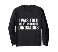 on m'a Dit qu'il y aurait Un drôle d'amateur de Dinosaures et de T-Rex Manche Longue