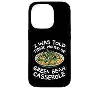 On m'a dit qu'il y avait une casserole de haricots verts Coque pour iPhone 14 Pro