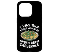 On m'a dit qu'il y avait une casserole de haricots verts Coque pour iPhone 15 Pro