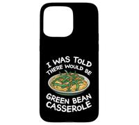 On m'a dit qu'il y avait une casserole de haricots verts Coque pour iPhone 15 Pro Max