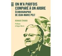 On M'a Parfois Comparé À Un Arbre - Ecobiographie De Jean-Marie Pelt