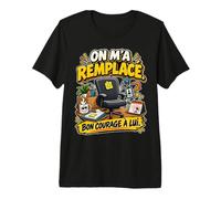 on m'a Remplacé Bon Courage À Lui Humour Retraite Départ T-Shirt Haut de Gamme