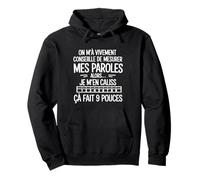 On Ma Vivement Conseillé De Mesurer Mes Paroles Humour Drole Sweat à Capuche