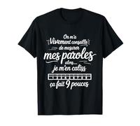 On Ma Vivement Conseillé De Mesurer Mes Paroles Humour Drole T-Shirt