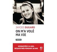 On m'a volé ma vie Jaycee Dugard (Auteur), Laure Joanin-Llobet (Traduction)