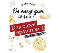 On mange quoi ce soir ? Des pâtes épatantes ! - Sylvia Gabet - La Martiniere Eds De - broché - Guide