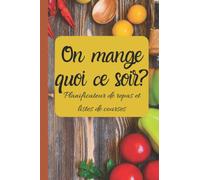 On mange quoi ce soir? planificateur-organisateur de menu- liste de courses-100 pages recto-verso découpable-format pratique: 100 pages découpable à ... repas et de vos achats-idée cadeau original