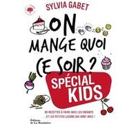On Mange Quoi Ce Soir ? Spécial Kids