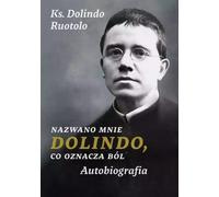 On m'appelait Dolindo, ce qui signifie douleur - Dolindo Ruotolo (Biografien auf Polnisch)