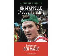 Alexandre Boucheix – On m'appelle Casquette verte – Biographie, préface Ben Mazué – Broché