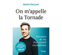 On M'appelle La Tornade - Parcours De Vie D'un Créatif Encombrant