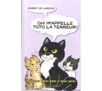 On M'appelle Toto La Terreur ! - Chroniques À Deux Mains Et Douze Pattes