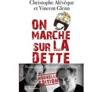 On marche sur la dette Christophe Alévêque (Auteur), Vincent Glenn (Auteur)