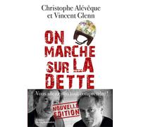 On marche sur la dette Vous allez enfin tout comprendre - Christophe Alévêque - La Martiniere Eds De - broché - Essai