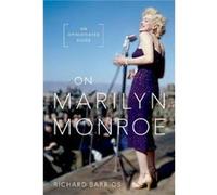On Marilyn Monroe - Barrios Richard independent scholar - Oxford University Press Inc - Livre en Anglais - Hardback Barrios Richard independent scholarBarrios Richard independent scholar (Auteur)