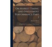 On Market Timing And Investment Performance Part I: An Equilibrium Theory Of Value For Market Forecasts