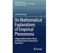 On Mathematical Explanations of Empirical Phenomena: Indispensability, Number Theory and Mathematical Counterfactual Dependence