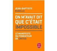 On m'avait dit que c'était impossible Jean-Baptiste Rudelle (Auteur)