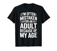 on me Prend Souvent pour Un Adulte à Cause de Mon âge. C'est drôle T-Shirt
