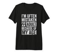 on me Prend Souvent pour Un Adulte à Cause de Mon âge. C'est drôle T-Shirt Haut de Gamme