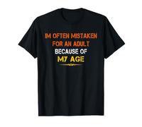 on me Prend Souvent pour Un Adulte à Cause de Mon âge T-Shirt