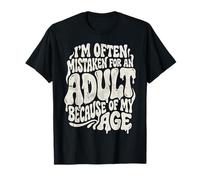 on me Prend Souvent pour Un Adulte à Cause de Mon âge T-Shirt
