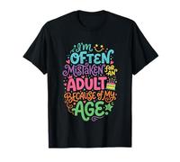 on me Prend Souvent pour Un Adulte à Cause de Mon âge T-Shirt