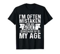 on me Prend Souvent pour Un Adulte à Cause de Mon âge T-Shirt