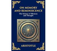 On Memory and Reminiscence: The Science of Memory and Though (Large Print Deluxe Edition For Easy Reading)