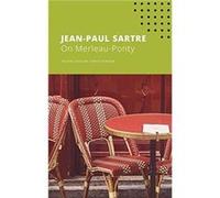 On MerleauPonty by JeanPaul Sartre JeanPaul Sartre (Auteur)