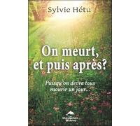On meurt, et puis après ? Puisqu'on devra tous mourir un jour...