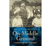 On Middle Ground: A History of the Jews of Baltimore - [Version Originale] Inconnu (Auteur)