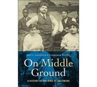On Middle Ground: A History of the Jews of Baltimore - [Version Originale] Inconnu (Auteur)
