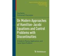 On Modern Approaches Of Hamilton-Jacobi Equations And Control Problems With Discontinuities