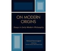 On Modern Origins by Richard Kennington Frank Hunt, Pamela Kraus, Richard Kennington (Auteur)