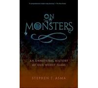 On Monsters: An Unnatural History of Our Worst Fears