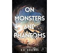 On Monsters And Phantoms