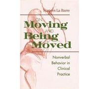 On Moving and Being Moved - La Barre Frances in private practice New York USA - Taylor amp Francis Ltd - Livre en Anglais - Paperback La Barre Frances in private practice New York USALa Barre Frances 
