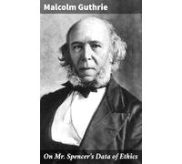 On Mr. Spencer's Data of Ethics
