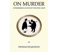 On Murder: Considered as One of the Fine Arts