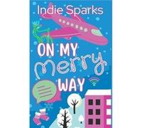 On My Merry Way - Indie Sparks - Draft2Digital - Livre en Anglais Indie SparksIndie Sparks (Auteur)